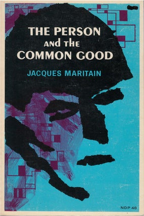Item #79303 The Person and the Common Good. Jacques Maritain, John J. Fitzgerald, tr