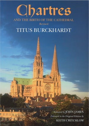 Item #79364 Chartres and the Birth of the Cathedral. Titus Burckhardt