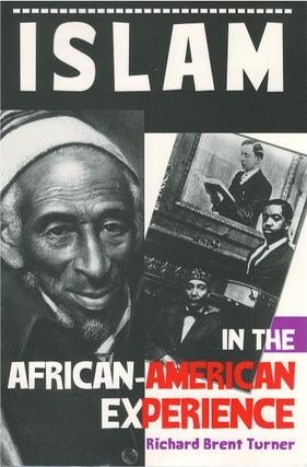 Item #79386 Islam in the African-American Experience. Richard Brent Turner