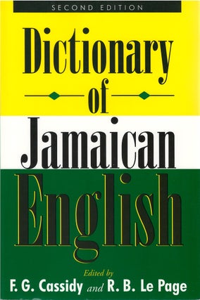 Item #79393 Dictionary of Jamaican English. F. G. Cassidy, R. B. Le Page