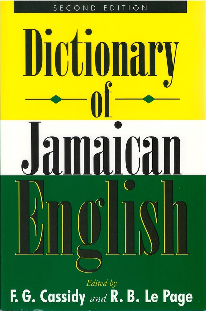 Item #79393 Dictionary of Jamaican English. F. G. Cassidy, R. B. Le Page.
