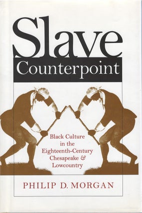 Item #79401 Slave Counterpoint: Black Culture in the Eighteenth-Century Chesapeake and...