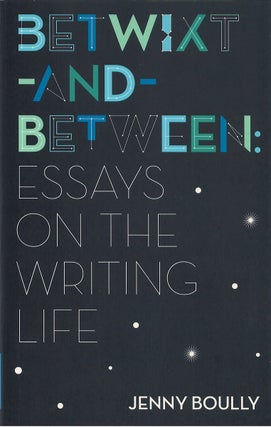 Item #79529 Betwixt-and-Between: Essays on the Writing Life. Jenny Boully