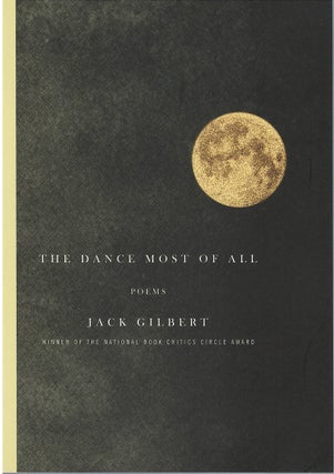 Item #79564 The Dance Most of All. Jack Gilbert