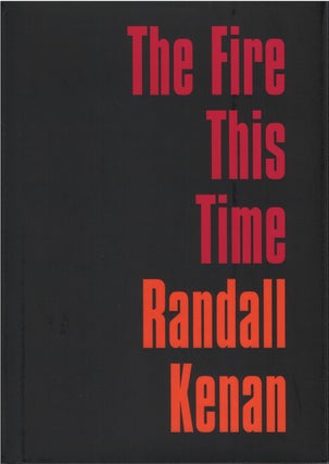 Item #79607 The Fire This Time. Randall Kenan
