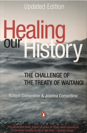 Item #79650 Healing Our History: The Challenge of the Treaty of Waitangi (Updated Edition)....