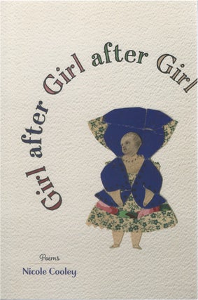 Item #79707 Girl After Girl After Girl. Nicole Cooley