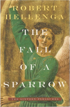 Item #79713 The Fall of a Sparrow. Robert Hellenga