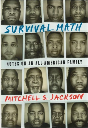 Item #79717 Survival Math: Notes on an All-American Family. Mitchell Jackson