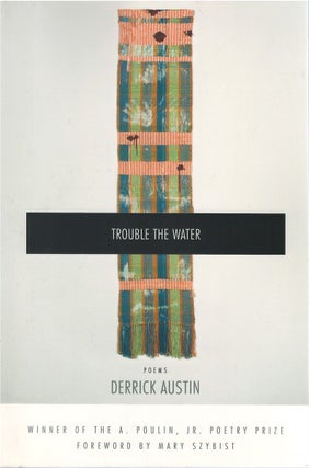 Item #79730 Trouble the Water. Derrick Austin