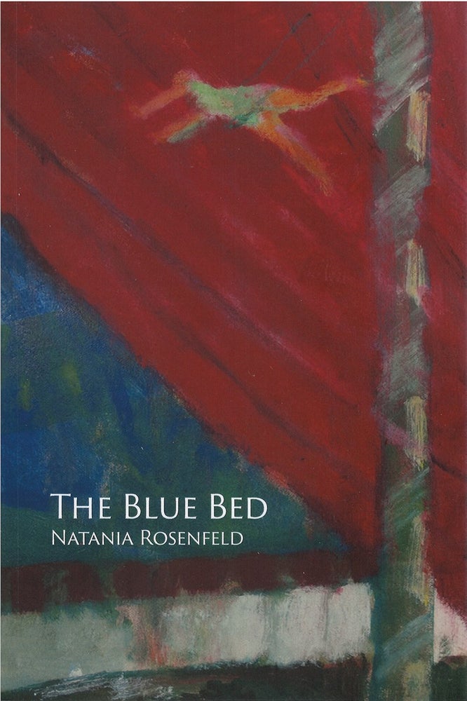 Item #79741 The Blue Bed. Natania Rosenfeld.