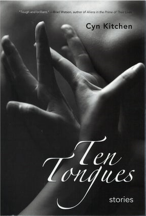 Item #79798 Ten Tongues: Stories. Cyn Kitchen