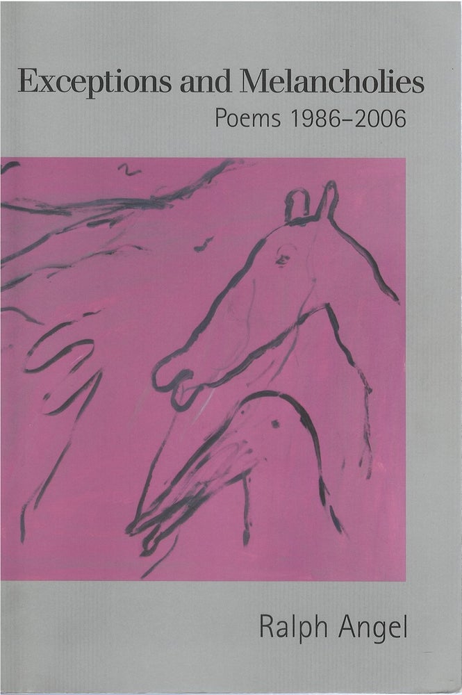Item #79819 Exceptions and Melancholies: Poems 1986-2006. Ralph Angel.