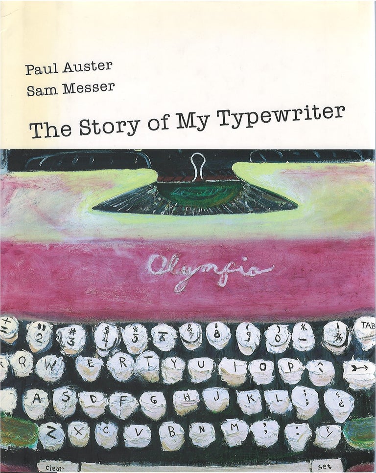 Item #79824 The Story of My Typewriter. Paul Auster, Sam Messer.