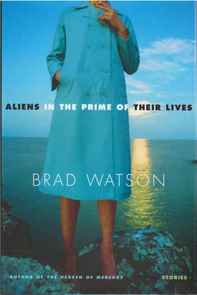 Item #79845 Aliens in the Prime of Their Lives. Brad Watson