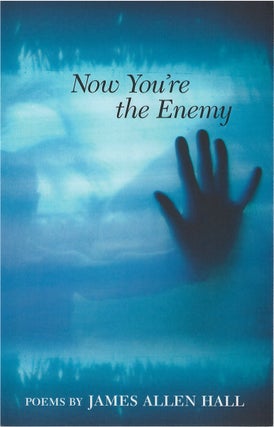 Item #79850 Now You're the Enemy. James Allen Hall