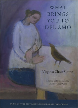 Item #79886 What Brings You to Del Amo. Virginia Chase Sutton
