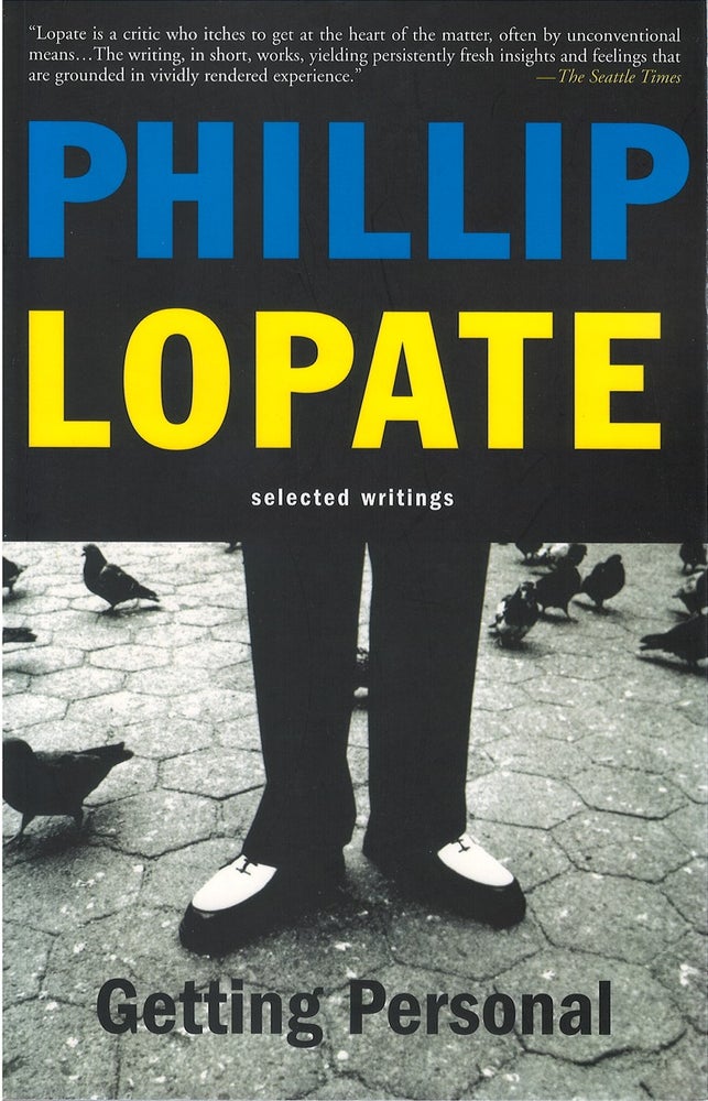 Item #79907 Getting Personal: Selected Writings. Phillip Lopate.