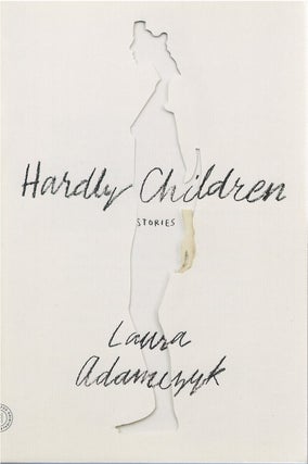 Item #79924 Hardly Children. Laura Adamczyk