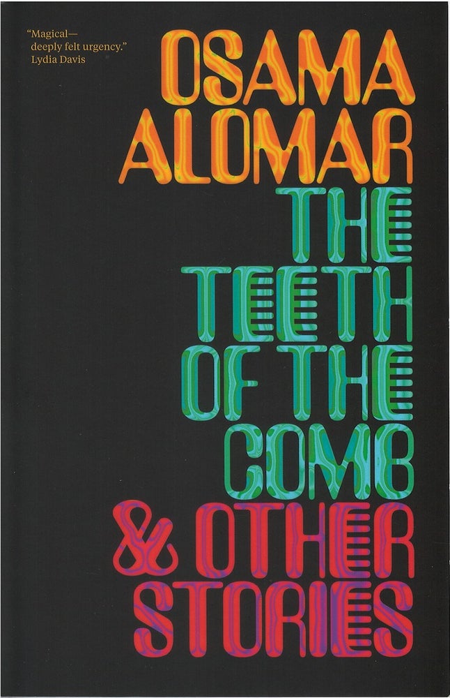 Item #79937 The Teeth of the Comb and Other Stories. Osama Alomar, C. J. Collins, tr.