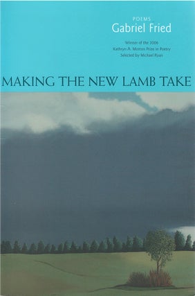 Item #80076 Making the New Lamb Take. Gabriel Fried