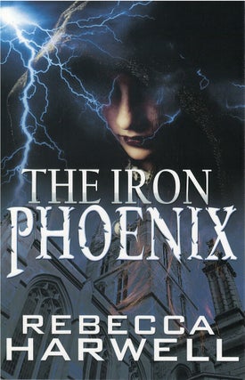 Item #80077 The Iron Phoenix. Rebecca Harwell