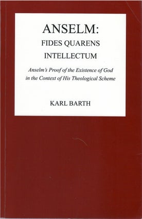 Item #80137 Anselm: Fides Quaerens Intellectum: Anselm's Proof of the Existence of God in the...
