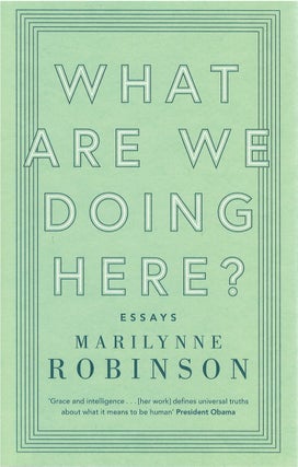 Item #80140 What Are We Doing Here? Marilynne Robinson