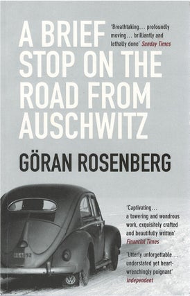 Item #80143 A Brief Stop on the Road from Auschwitz. Göran Rosenberg, Sarah Death, John...