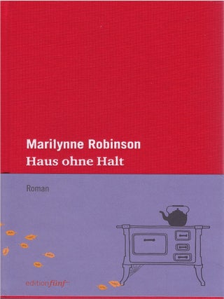 Item #80163 Haus ohne Halt. Marilynne Robinson, Sabine Reinhardt-Jost, tr