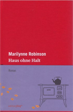 Item #80163 Haus ohne Halt. Marilynne Robinson, Sabine Reinhardt-Jost, tr