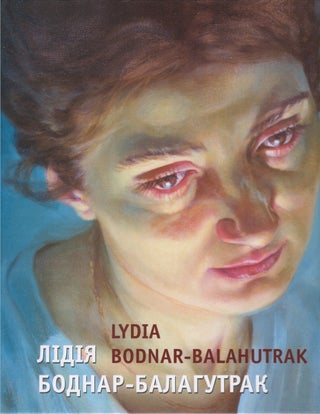 Item #80222 Lydia Bodnar-Balahutrak. Lydia Bodnar-Balahutrak, Mykola Marychevskyy, Myroslava M....