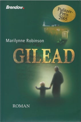 Item #80227 Gilead. Marilynne Robinson, Karl-Heinz Ebnet, tr