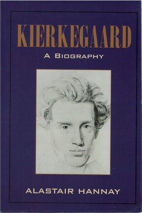 Item #80237 Kierkegaard: A Biography. Alastair Hannay
