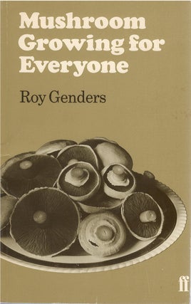 Item #80241 Mushroom Growing for Everyone. Roy Genders