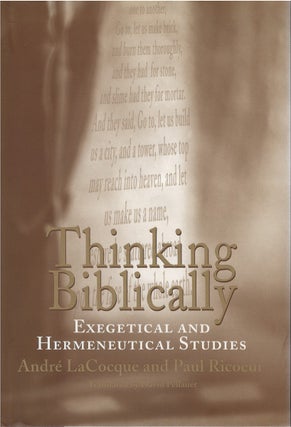 Item #80260 Thinking Biblically: Exegetical and Hermeneutical Studies. Andre Lacocque, Paul...
