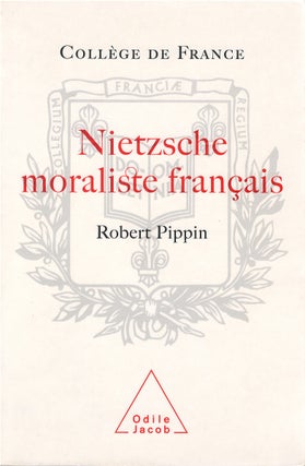 Item #80268 Nietzsche, moraliste français: La conception nietzschéenne d'une psychologie...