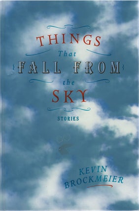 Item #80300 Things That Fall From the Sky. Kevin Brockmeier
