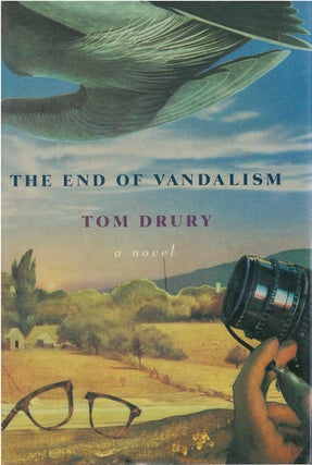 Item #80344 The End of Vandalism. Tom Drury