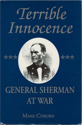 Item #80396 Terrible Innocence: General Sherman at War. Mark Coburn