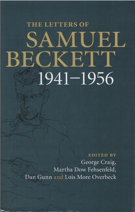 Item #80442 The Letters of Samuel Beckett 1941 - 1956. Samuel Beckett, George Craig, Martha Dow...