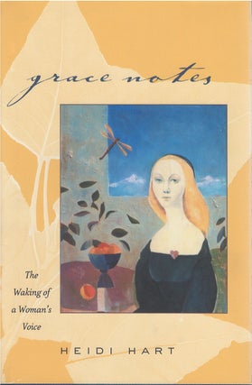 Item #80494 Grace Notes: The Waking of a Woman's Voice. Heidi Hart