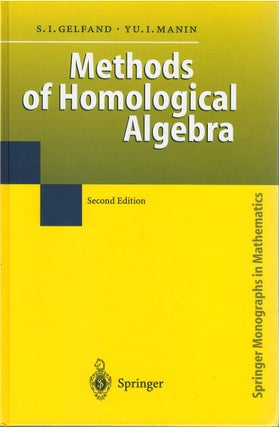 Item #80524 Methods of Homological Algebra (Second Edition). Sergei I. Gelfand, Yuri I. Manin