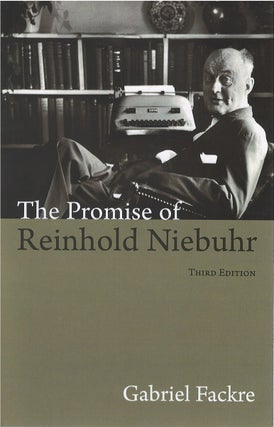 Item #80619 The Promise of Reinhold Niebuhr (Third Edition). Gabriel Fackre