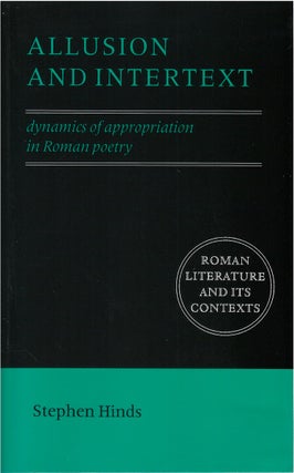 Item #80642 Allusion and Intertext: Dynamics of Appropriation in Roman Poetry. Stephen Hinds