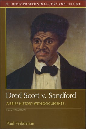 Item #80696 Dred Scott v. Sandford: A Brief History with Documents (Second Edition). Paul Finkelman