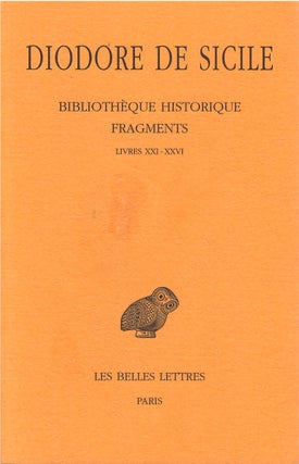 Item #80697 Bibliotheque Historique - Fragments - Tome II: Livres XXI - XXVI. Diodore de Sicile,...