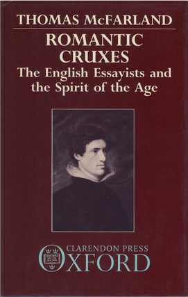 Item #80727 Romantic Cruxes: The English Essayists and the Spirit of the Age. Thomas McFarland