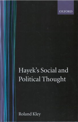 Item #80729 Hayek's Social and Political Thought. Roland Kley