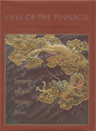 Item #80764 View of the Pinnacle: Japanese Lacquer Writing Boxes. Stephen Little, Edmund J. Lewis